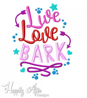 Live Love Bark Applique Embroidery Design
